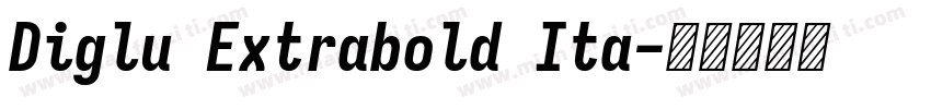 Diglu Extrabold Ita字体转换